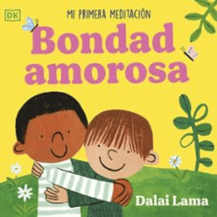 Bondad Amorosa: Mi Primera Meditacion - Lama, Dalai