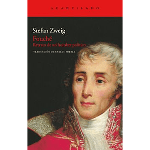 Fouche Retrato De Un Hombre Politico - Zweig, Stefan