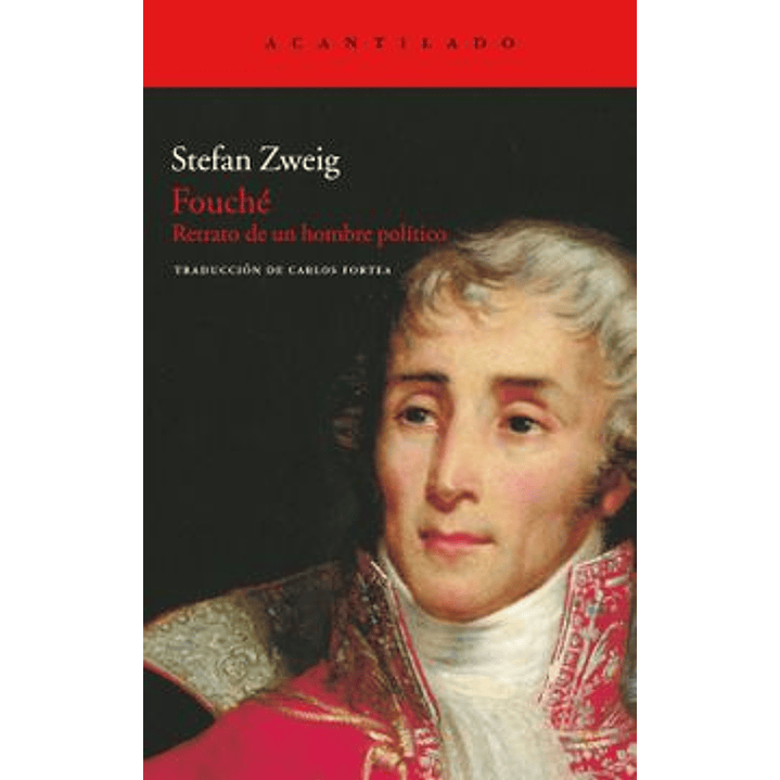 Fouche Retrato De Un Hombre Politico - Zweig, Stefan 1