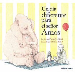 Un Dia Diferente Para El Señor Amos - P C Stead - Erin E Stead