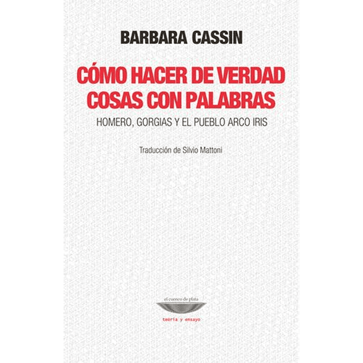 Como Hacer De Verdad Cosas Con Palabras - Cassin Barbara 1