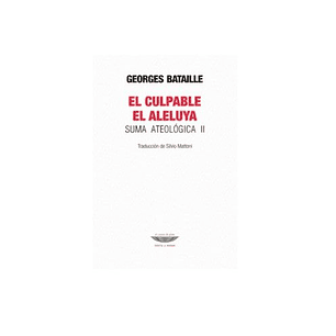 El Culpable El Aleluya Suma Ateologica 2 - Bataille, Georges