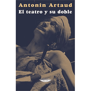 El Teatro Y Su Doble - Artaud, Antonin