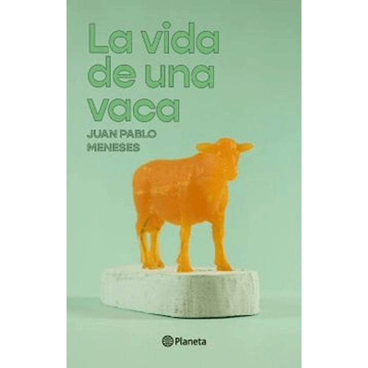 La Vida De Una Vaca - Meneses, Juan Pablo 1
