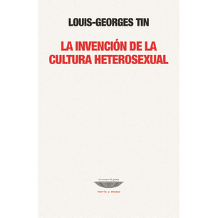 La Invencion De La Cultura Heterosexual - Tin, Louis-georges