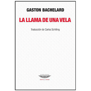La Llama De Una Vela - Bachelard, Gaston