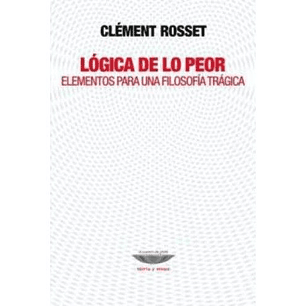 Logica De Lo Peor - Rosset, Clement