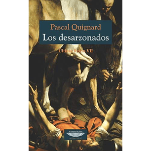 Los Desarzonados - Quignard Pascal
