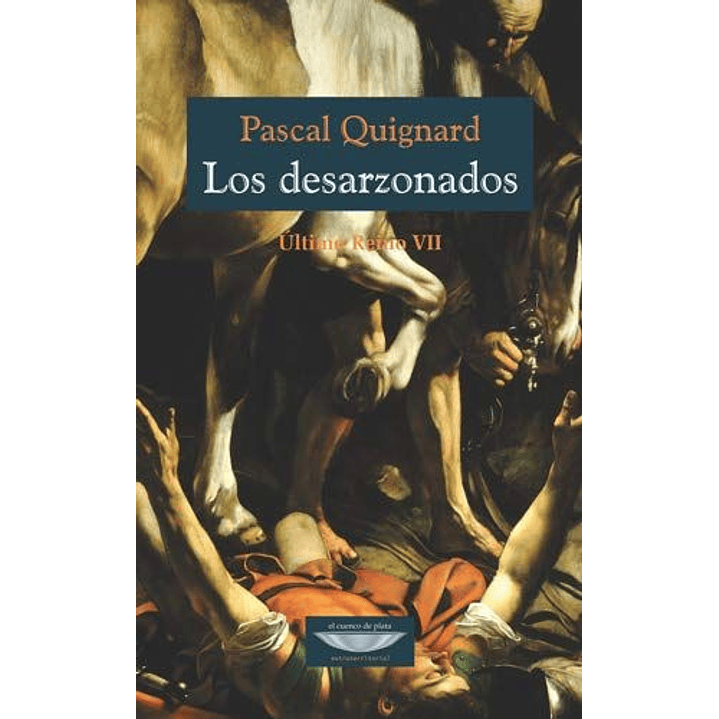 Los Desarzonados - Quignard Pascal 1