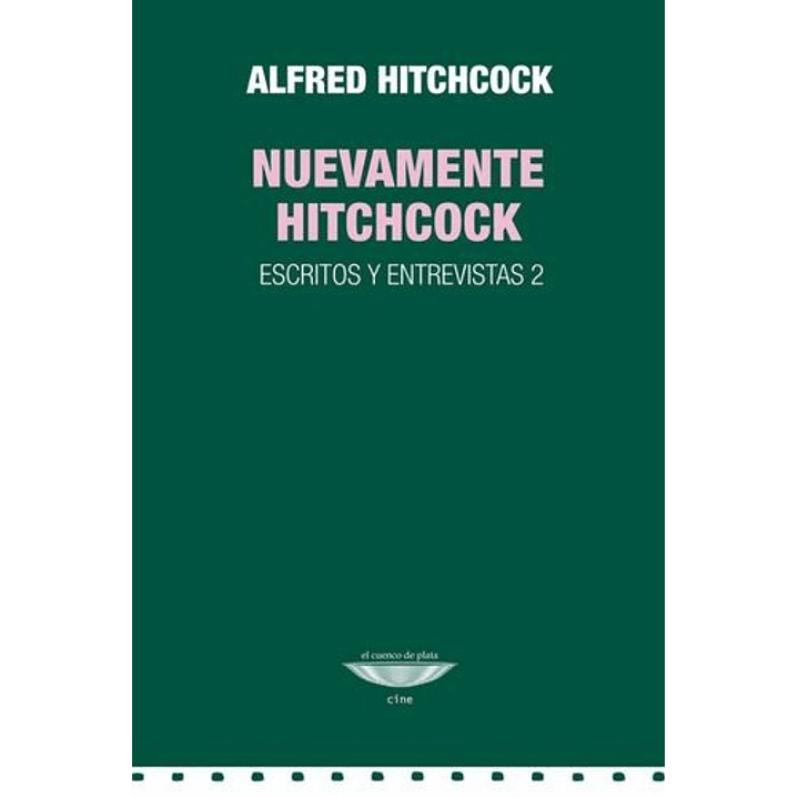 Nuevamente Hitchcock Escritos Y Entrevistas 2 - Hitchcock, Alfred 1
