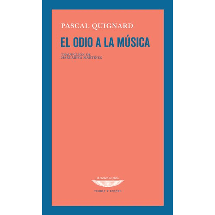 Odio A La Musica - Quignard Pascal 1