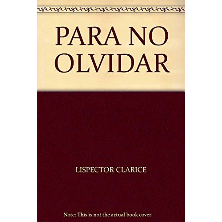Para No Olvidar - Lispector, Clarice 1