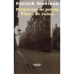 Primavera De Perros - Modiano, Patrick