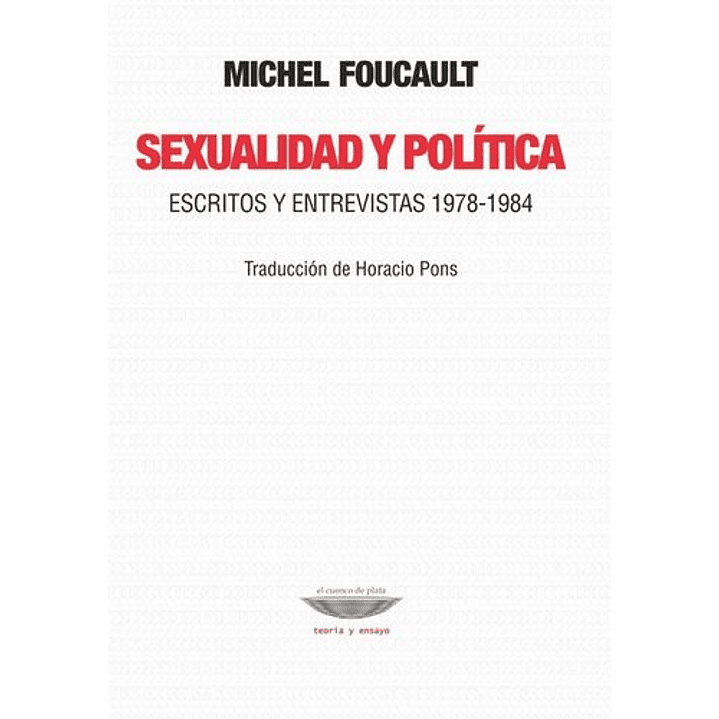 Sexualidad Y Politica Escritos Y Entrevistas 1978 - Foucault Michel 1
