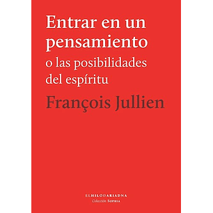 Entrar En Un Pensamiento O Las Posibilidades Del Espiritu - Jullien, Francois