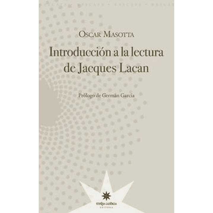 Introduccion A La Lectura De Jacques Lacan - Masotta, O. 1