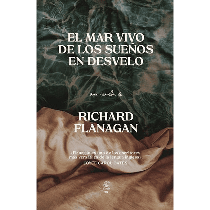 El Mar Vivo De Los Sueños En Desvelo - Flanagan, Richard 1