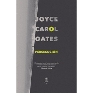 Persecucion - Oates, Joyce Carol