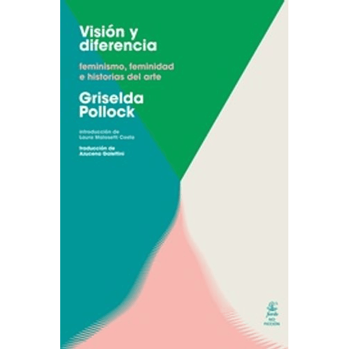Vision Y Diferencia - Pollock, Griselda 1