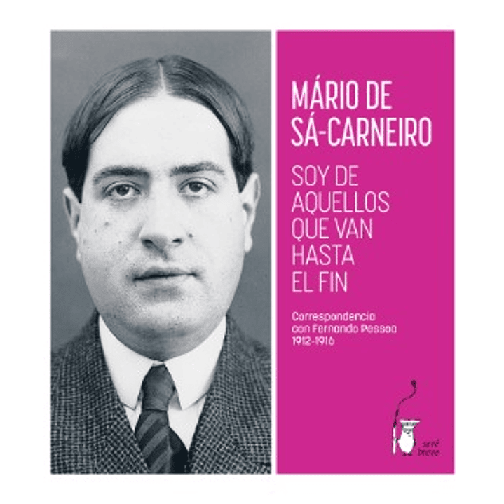 Soy De Aquellos Que Van Hasta El Fin - De Sa-carneiro, Mario; Pessoa, Fernando 1
