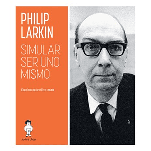 Simular Ser Uno Mismo. - Larkin, Philip