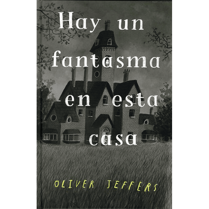 Hay Un Fantasma En Esta Casa - Jeffers, Oliver 1