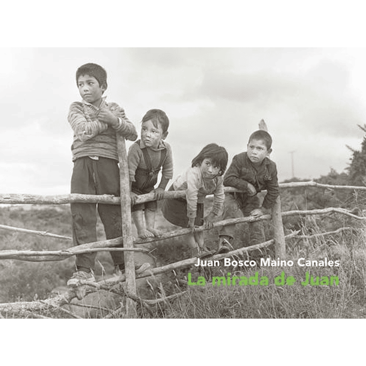 La Mirada De Juan - Maino Canales, Juan Bosco 1