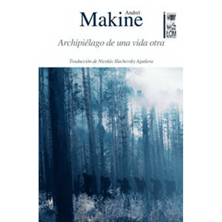 Archipielago De Una Vida Otra - Makine, Andrei 1
