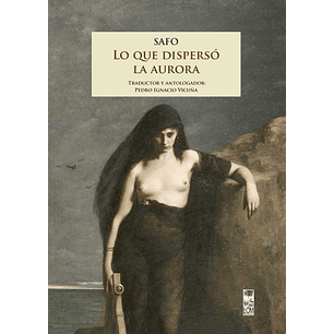 Lo Que Disperso La Aurora - Safo