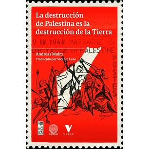 La Destruccion De Palestina Es La Destruccion De La Tierra - Malm, Andreas
