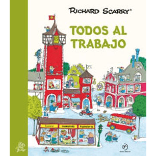 Todos Al Trabajo - Scarry, Richard
