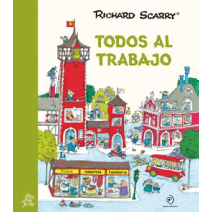 Todos Al Trabajo - Scarry, Richard 1