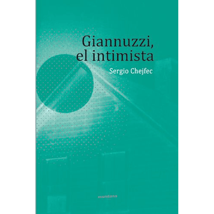 Giannuzzi El Intimista - Chejfec, Sergio 1