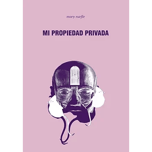Mi Propiedad Privada - Ruefle, Mary