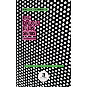 Una Ecologia De Los Signos A Partir De Deleuze - Sauvagnargues, Anne