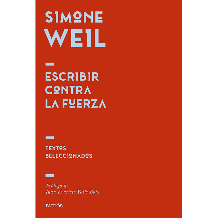 Escribir Contra La Fuerza - Weil, Simone 1
