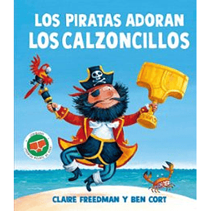 Los Piratas Adoran Los Calzoncillos - Cort, Ben; Freedman, Claire