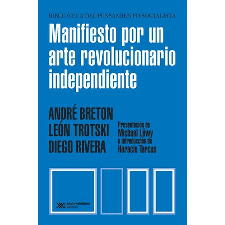 Manifiesto Por Un Arte Revolucionario Independiente - Breton, Andre; Trotski, Leon; Rivera, Diego 1