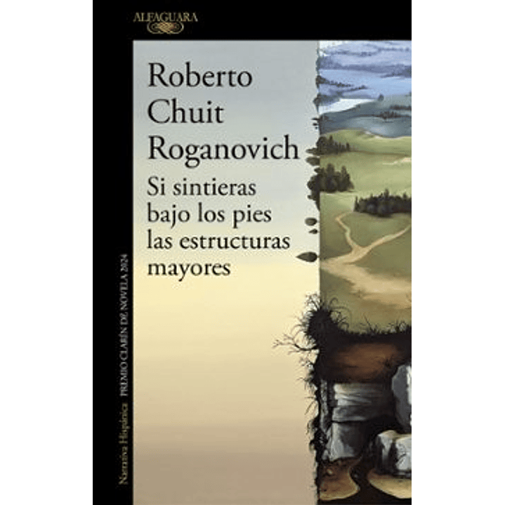 Si Sintieras Bajo Los Pies Las Estructuras Mayores - Chuit Roganovich, Roberto 1