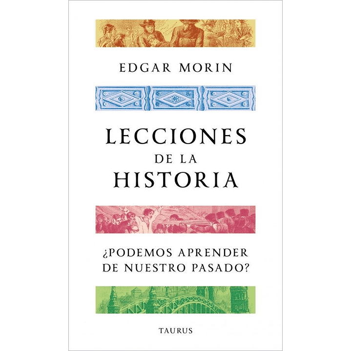 Lecciones De La Historia - Morin, Edgar 1