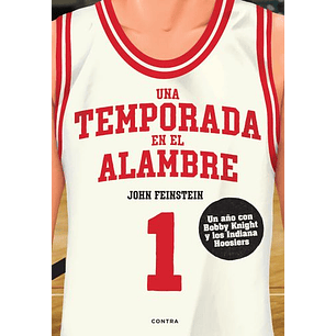 Una Temporada En El Alambre - Feinstein, John