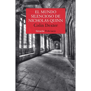 El Mundo Silencioso De Nicholas Quinn (Serie Inspector Morse 3) - Dexter, Colin
