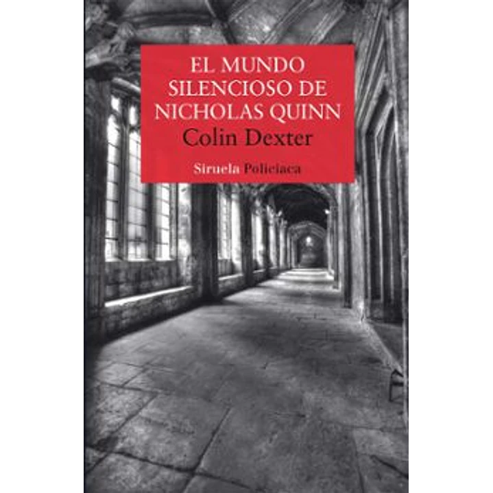 El Mundo Silencioso De Nicholas Quinn (Serie Inspector Morse 3) - Dexter, Colin 1
