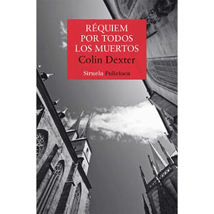 Requiem Por Todos Los Muertos (Serie Inspector Morse 4) - Dexter, Colin