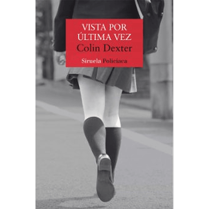 Vista Por Ultima Vez (Serie Inspector Morse 2) - Dexter, Colin 1