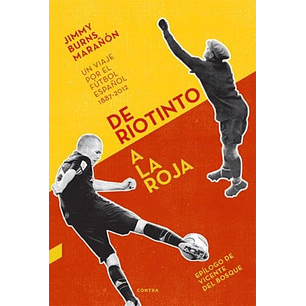 De Riotinto A La Roja - Burns Marañon, Jimmy