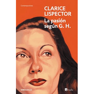 La Pasion Segun G. H. - Lispector, Clarice