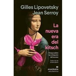 La Nueva Era Del Kitsch - Gilles Lipovetsky Jean Serroy