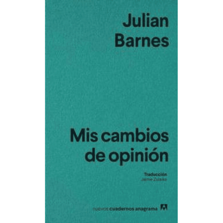 Mis Cambios De Opinion - Barnes, Julian 1