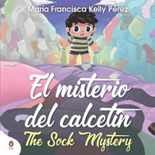 El Misterio Del Calcetin / The Sock Mistery - Kelly Perez, Maria Francisca